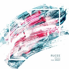 Rucee - Allures (feat. mndy) [Lyrics in description]