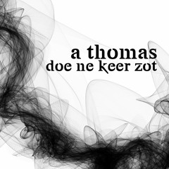 A Thomas - Doe ne keer zot (demo)