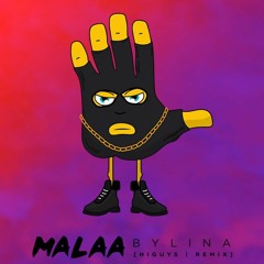 Malaa - Bylina (HiGuys Remix)