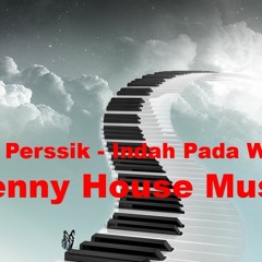 Dewi Persik - Indah Pada Waktunya ( Benny House Music )