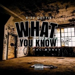 Rizz Gottie x Pac Money - What They Know