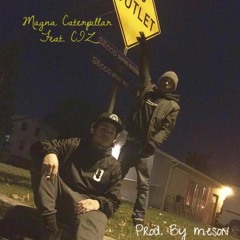 Magna Caterpillar Feat Ciz (Prod. By Meson)
