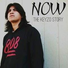 Now(The Keyzo Story)