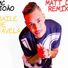 MC João - Baile De Favela (Matt D' Remix)