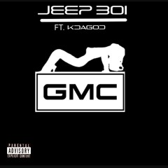 GMC  JEEP BOI ft KDAGOD (Prod. ThatBoySlim)