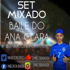 SET MIXADO SO AS BRABAS DO ANA CLARA DJ MARLON DA BAIXADA