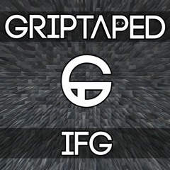 GRIPTAPED - IFG (Original Mix)
