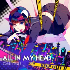 Capture - All In My Head (Alternate Version)
