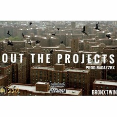 Out The Projects Prod.BadAzzBx