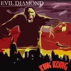 Evil Diamond - King Kong