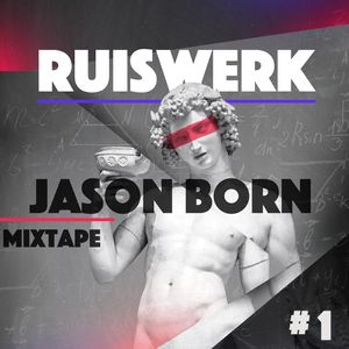 Ruiswerk The Mixtape mixed by Jason Born