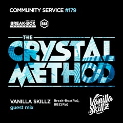 The Crystal Method –Community Service #179 Guest mix by Vanilla Skillz  Break-Box,(Ru)BBZ(Ru)