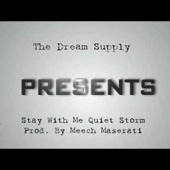 Stay With Me Quiet Storm (Prod. by Meech Maserati)