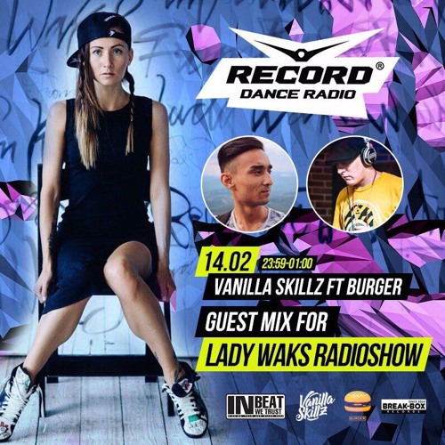 VANILLA SKILLZ FT BURGER GUEST MIX FOR LADY WAKS RADIOSHOW