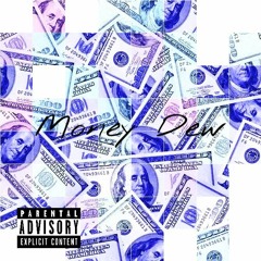 Money Dew [Ft. Bruce Leeroy] (Prod. By P.SOUL)