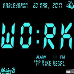 #MarleyBMondays WORK (prod by) MIKE REGAL
