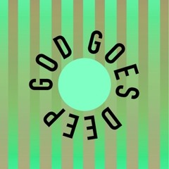 God Goes Deep - Ena Cosovic ambient set - March