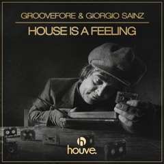 Groovefore & Giorgio Sainz - House Is A Feeling (Giorgio Sainz Mix) [HV003]