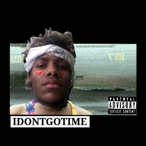 Idontgottime. Prod. KAKASHI