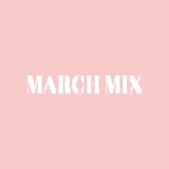 March Mix
