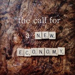 Ep 5: The Call For A New Economy