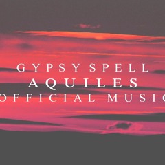 Aquiles - Gypsy Spell (Official Music)