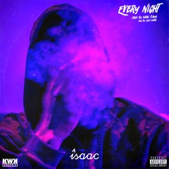 Every Night Prod By Isaac Flame
