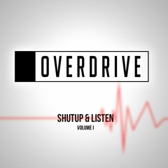 OverDrive Presents - Shut up & Listen Vol.1 *Tracklist Out!*