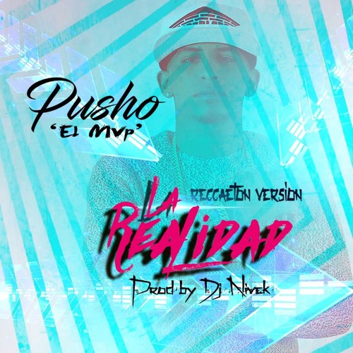 Pusho - La Realidad (Reggaeton Version) (Prod. By Dj Nivek)