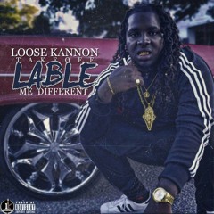 Loose Kannon Takeoff - Lable Me Different