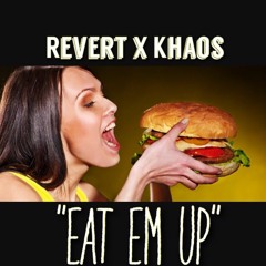 Revert x KHAOS - Eat Em Up