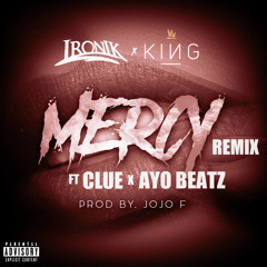Ironik feat. Clue & AYO Beatz - MERCY REMIX @DJIronik x @ClueOfficial x @AYO_BEATZ