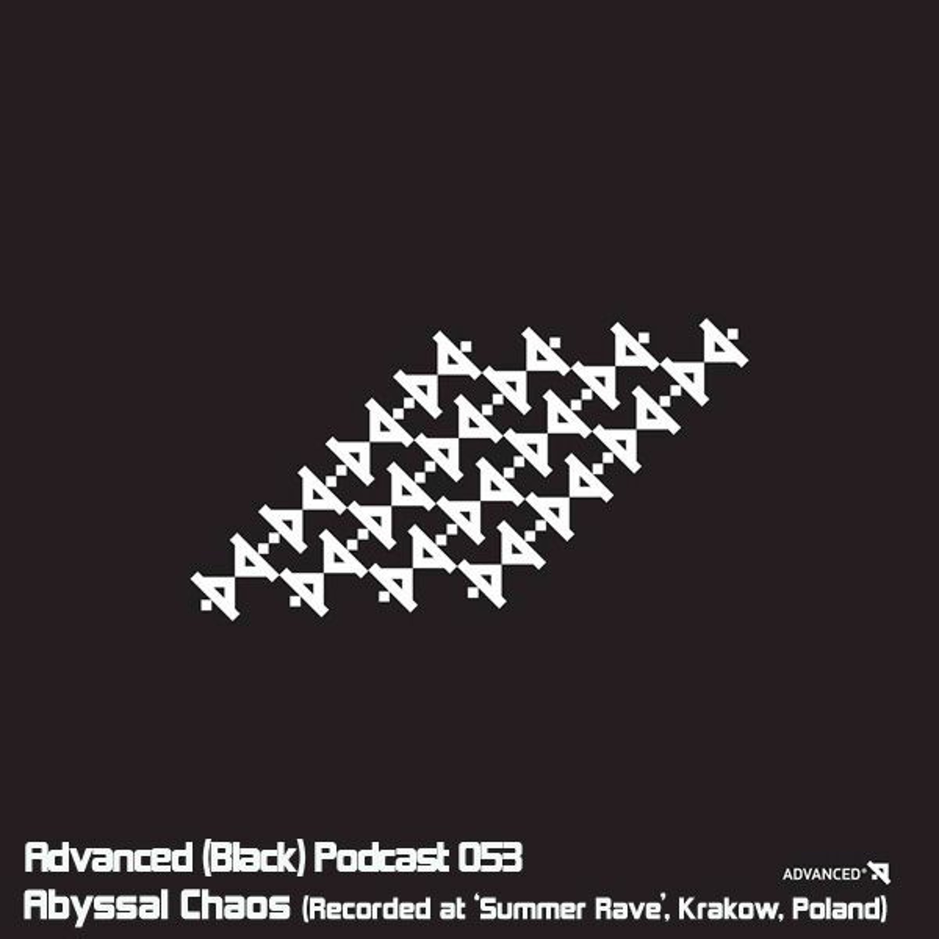 Advanced (Black) Podcast 053 with Abyssal Chaos (Recorded at ’Summer Rave’, Krakow, Poland)