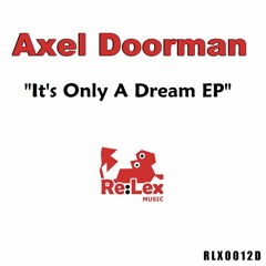 Axel Doorman - It's Only A Dream *RELEASED*