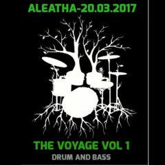 Aleatha - The Voyage Vol 1 - Drum and Bass