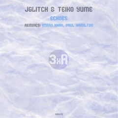 Jglitch & Teiko Yume - Echoes (Imran Khan Remix)