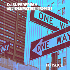 SUPERFRESH - Type of Way feat. Megagone (Original Mix) [#9 ON BEATPORT DUBSTEP TOP 100]