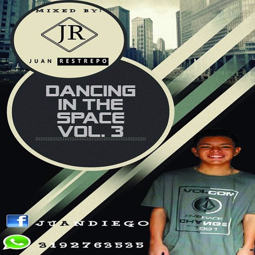 Dancing In The Space vol.3 ( Happy Birthday Santiago Solis)
