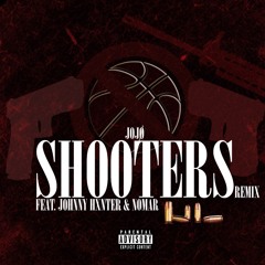 SHOOTERS (REMIX)[Ft. Johnny Hxnter & Nomar]