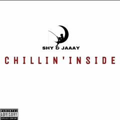 Chillin' Inside ft. King Jaaay (Prod. by Young Taylor)