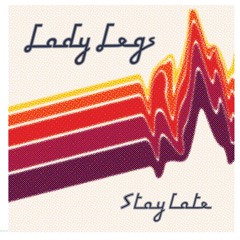 Lady Legs - I Don’t Care