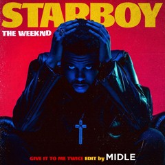 Give It To Me Twice Starboy (Midle Edit) - Party Favor vs. The Weeknd