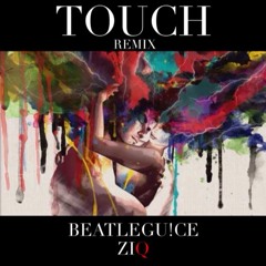KSHMR - Touch (BEATLEGU!CE X ZIQ Remix)
