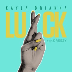 Luck featuring Dreezy (Produced by London on da Track)