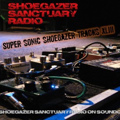 Super Sonic Shoegazer Tracks XLIII