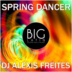 Spring Dancer - Original Mix - Dj Alexis Freites