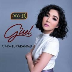 Gisel - Cara Lupakanmu