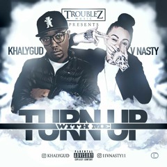 Khalygud - "Turn Up With Me" feat. V Nasty