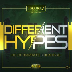 Khalygud - "Different Hypes" feat. HD Of Bearface