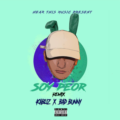 Stream Soy Peor Remix - Bad Bunny X Kabliz by Kabliz | Listen online for  free on SoundCloud